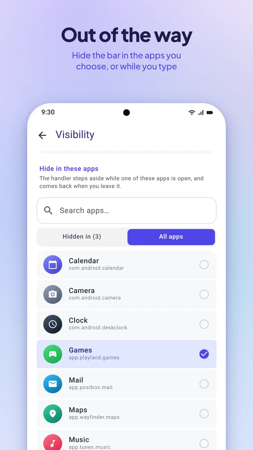 Out of the way: hide the bar in the apps you choose, or while you type
